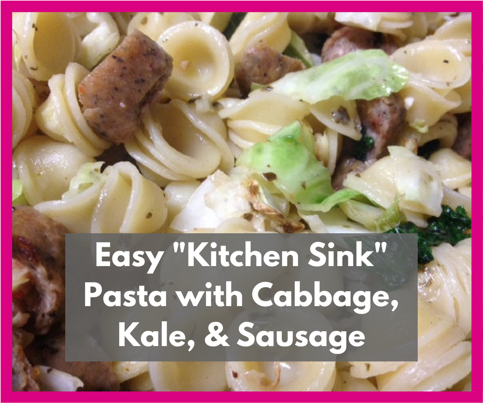 Easy "Kitchen Sink" Pasta with Cabbage, Kale, & Sausage | finding time for cooking blog